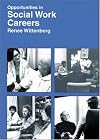 Opportunities in Social Work Careers, Rev. Ed.