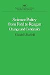 Science Policy from Ford to Reagan: Change and Continuity