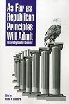 As Far As Republican Principles Will Admit: Essays by Martin Diamond
