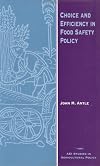 Choice and Efficiency in Food Safety Policy (Aei Studies in Agricultural Policy)