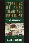 Expanding U.S.-Asian Trade and Investment: New Challenges and Policy Options