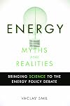 Energy Myths and Realities: Bringing Science to the Energy Policy Debate