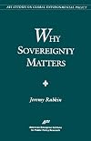 Why Sovereignty Matters (Aei Studies on Global Environmental Policy)