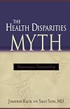 The Health Disparities Myth: Diagnosing the Treatment Gap