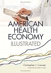 The American Health Economy Illustrated
