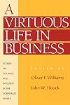 A Virtuous Life in Business