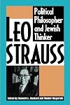 Leo Strauss: Political Philosopher and Jewish Thinker