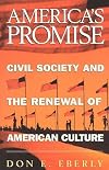 America's Promise: Civil Society and the Renewal of American Culture