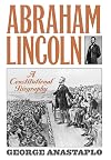 Abraham Lincoln: A Constitutional Biography