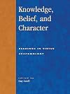Knowledge, Belief, and Character