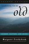 Learning to Be Old: Gender, Culture, and Aging