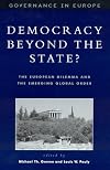 Democracy beyond the State?: The European Dilemma and the Emerging Global Order (Governance in Europe Series)