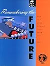 Remembering the Future: The New York World's Fair from 1939 to 1964