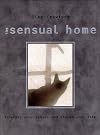 Sensual Home: Liberate Your Senses and Change Your Life
