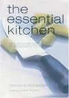 The Essential Kitchen : Basic Tools, Recipes, and Tips for a Complete Kitchen