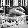 Fallingwater: The Model