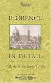 Florence in Detail: A Guide for the Expert Traveler