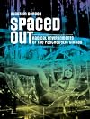 Spaced Out: Radical Environments of the Psychedelic Sixties