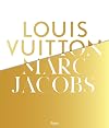 Louis Vuitton / Marc Jacobs: In Association with the Musee des Arts Decoratifs, Paris