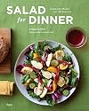 Salad for Dinner: Complete Meals for All Seasons