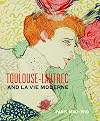Toulouse- Lautrec and La Vie Moderne: PARIS 1880-1910
