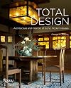 Total Design: Architecture and Interiors of Iconic Modern Houses