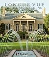 Longue Vue House and Gardens: The Architecture, Interiors, and Gardens of New Orleans' Most Celebrated Estate
