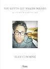 You Gotta Get Bigger Dreams: My Life in Stories and Pictures