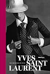 Yves Saint Laurent: The Perfection of Style
