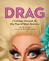 Drag: Combing Through the Big Wigs of Show Business