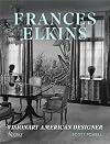 Frances Elkins: Visionary American Designer