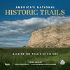 America's National Historic Trails: Walking the Trails of History