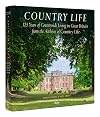 Country Life: 125 Years of Countryside Living in Great Britain from the Archives of Country Li fe