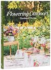 Flowering Outdoors: Gardens & Parties: Inspiring Floral Touches for Outside Spaces and Entertaining