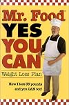 Mr. Food Yes You Can: Weight Loss Plan : How I Lost 35 Pounds and You Can Too!