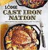 Lodge Cast Iron Nation: Great American Cooking from Coast to Coast