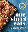One Sheet Eats: 100 Delicious Recipes All Made on a Baking Sheet