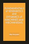Fundamentals of Kinematics and Dynamics of Machines and Mechanisms