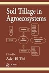 Soil Tillage in Agroecosystems (Advances in Agroecology)