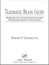 Traumatic Brain Injury: Methods for Clinical and Forensic Neuropsychiatric Assessment