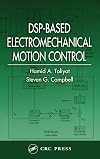 DSP-Based Electromechanical Motion Control (Power Electronics and Applications Series)