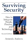 Surviving Security: How to Integrate People, Process, and Technology
