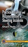 Practical Analysis and Reconstruction of Shooting Incidents (Practical Aspects of Criminal and Forensic Investigations)