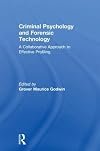Criminal Psychology and Forensic Technology: A Collaborative Approach to Effective Profiling