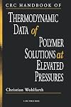 CRC Handbook of Thermodynamic Data of Polymer Solutions at Elevated Pressures