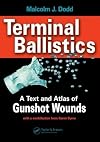 Terminal Ballistics: A Text and Atlas of Gunshot Wounds