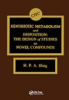 Xenobiotic Metabolism and Disposition: The Design of Studies on Novel Compounds