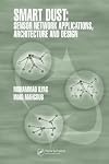 Smart Dust: Sensor Network Applications, Architecture and Design