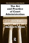 The Art and Practice of Court Administration (Public Administration and Public Policy)