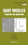 Giant Micelles: Properties and Applications (Surfactant Science)